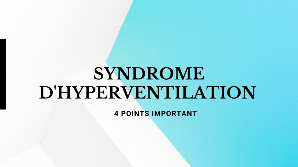 syndrome d'hyperventilation | 4 Points Important