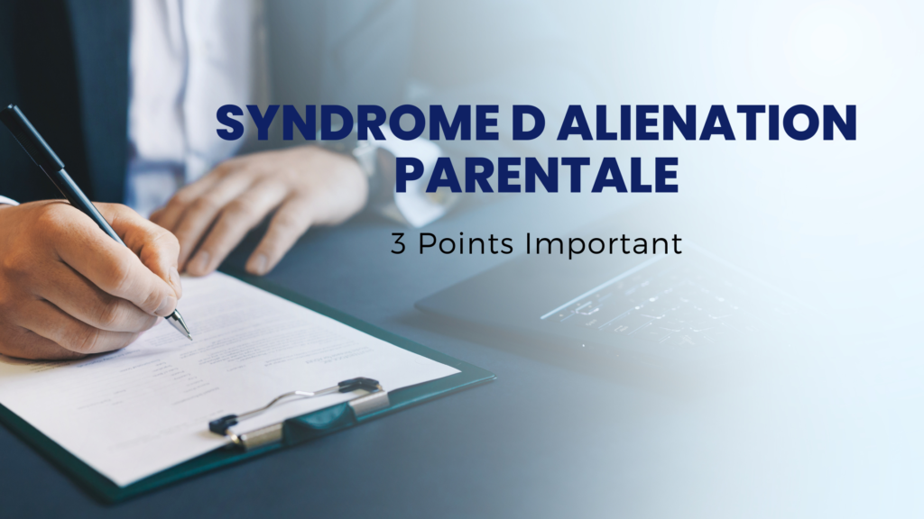 syndrome d alienation parentale | 3 Points Important