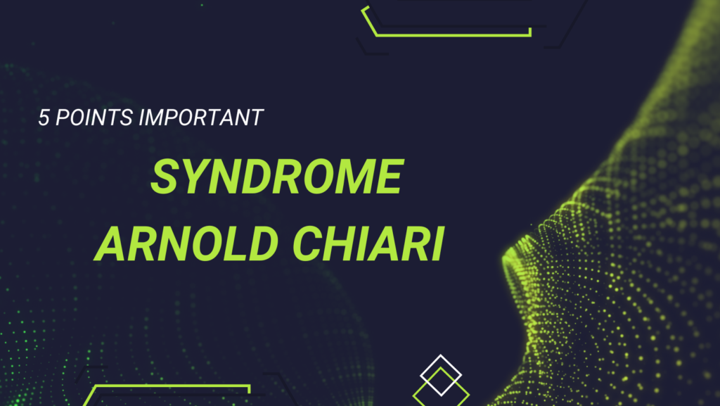 syndrome arnold chiari | 5 Points important